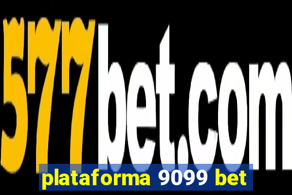 plataforma 9099 bet